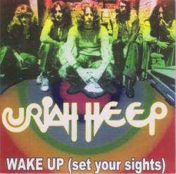 Uriah Heep : Wake Up (Set Your Sights)